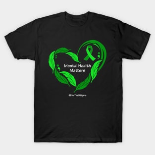 Mental health matters; feather heart, white type T-Shirt